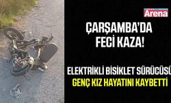 Çarşamba'da feci kaza: 18 yaşındaki genç kız hayatını kaybetti