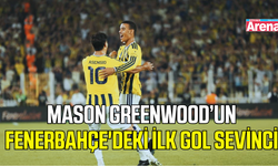 Mason Greenwood Fenerbahçe'deki ilk golünü attı