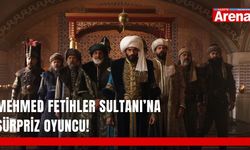 Mehmed Fetihler Sultanı’na sürpriz oyuncu!