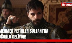 Mehmed Fetihler Sultanı’na Uğurlu geliyor!