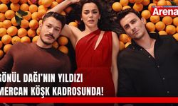 Gönül Dağı’nın yıldızı Mercan Köşk kadrosunda!