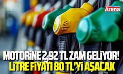 Motorine 2,92 TL zam geliyor! Litre fiyatı 80 TL'yi aşacak