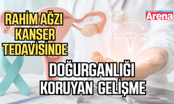Rahim ağzı kanseri tedavisinde yeni gelişme