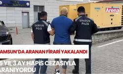Samsun’da 16 yıl 3 ay hapis cezası bulunan firari yakalandı
