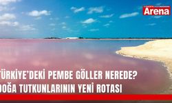 Türkiye’deki pembe göller nerede? Doğa tutkunlarının yeni rotası