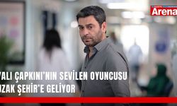 Yalı Çapkını’nın sevilen oyuncusu Uzak Şehir’e geliyor