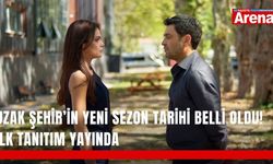 Uzak Şehir’in yeni sezon tarihi belli oldu! İlk tanıtım yayında
