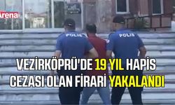 Vezirköprü'de 19 yıl hapis cezası olan firari yakalandı