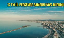 17 Eylül Perşembe Samsun hava durumu