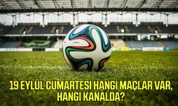19 Eylül Cumartesi hangi maçlar var, hangi kanalda?
