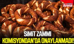 Simit zammı komisyondan da onaylanmadı!