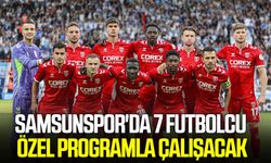 Samsunspor'da 7 futbolcu özel programla çalışacak