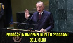 Erdoğan’ın BM Genel Kurulu programı belli oldu