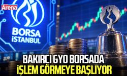 Bakırcı GYO (BKRGY) borsada işlem görmeye başlıyor
