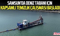 Samsun’da deniz tabanı için kapsamlı temizlik başladı
