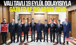 Vali Tavlı 19 Eylül dolayısıyla gaziler ile bir araya geldi