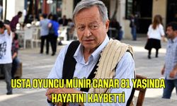 Usta oyuncu Münir Canar 81 yaşında hayatını kaybetti