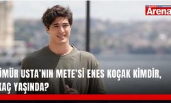 Ömür Usta’nın Mete’si Enes Koçak kimdir, kaç yaşında?
