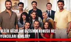 Evlilik Güzeldir dizisinin konusu ne, oyuncuları kimler?