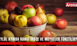 Eylül ayında hangi sebze ve meyveler tüketilir?