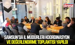 Samsun’da İl Müdürleri Koordinasyon ve Değerlendirme Toplantısı yapıldı