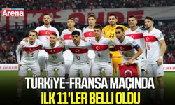 Türkiye-Fransa maçında ilk 11'ler belli oldu
