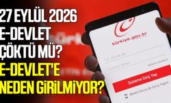 27 Eylül 2026 e-Devlet çöktü mü? e-Devlet'e neden girilmiyor?