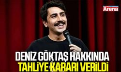 Deniz Göktaş hakkında tahliye kararı verildi