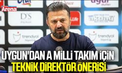 Uygun'dan A Milli Takım için teknik direktör önerisi
