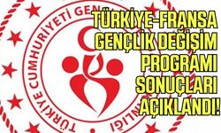 Türkiye-Fransa gençlik değişim programı sonuçları açıklandı!