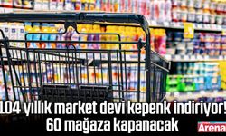 104 yıllık market devi kepenk indiriyor!