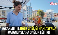 Yakakent'te vatandaşlara sağlıklı yaşam uyarıları