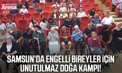 Samsun’da engelli bireyler için unutulmaz doğa kampı!