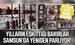 Yılların eskittiği bakırlar Samsun’da yeniden parlıyor!