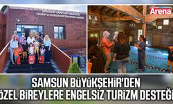 Samsun Büyükşehir'den özel bireylere engelsiz turizm desteği