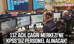 112 Acil Çağrı Merkezi'ne KPSS'siz personel alınacak!