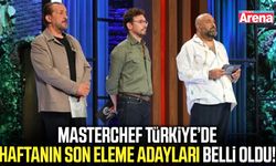 MasterChef Türkiye’de haftanın son eleme adayları belli oldu!