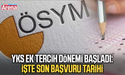 YKS ek tercih dönemi başladı: İşte son başvuru tarihi
