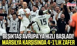 Beşiktaş, Marsilya’yı 4-1 mağlup etti!
