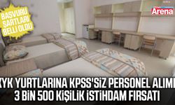 KYK yurtlarına 3 bin 500 KPSS'siz işçi alımı!
