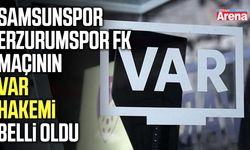 Samsunspor-Erzurumspor FK maçının VAR hakemi belli oldu
