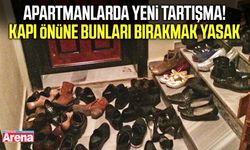 Apartmanlarda yeni tartışma! Kapı önüne bunları bırakmak yasak