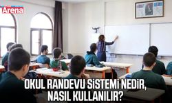 Okul randevu sistemi nedir, nasıl kullanılır?