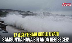 Samsun’da hava bir anda değişecek! 17 ilçeye sarı kodlu uyarı