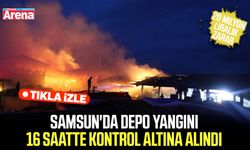 Samsun'da depo yangını 16 saatte kontrol altına alındı