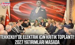 Tekkeköy’de elektrik için kritik toplantı!