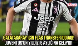 Juventus'un yıldızı için Galatasaray iddiası!