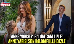 Anne Yarısı 2. bölüm canlı izle! Son bölüm full HD izle
