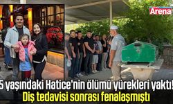 5 yaşındaki Hatice diş tedavisi sonrası hayatını kaybetti!