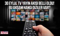 30 Eylül TV yayın akışı belli oldu! Bu akşam hangi diziler var?